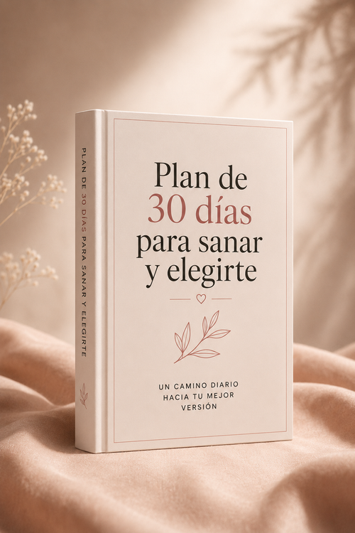 Plan de 30 días para sanar y elegirte